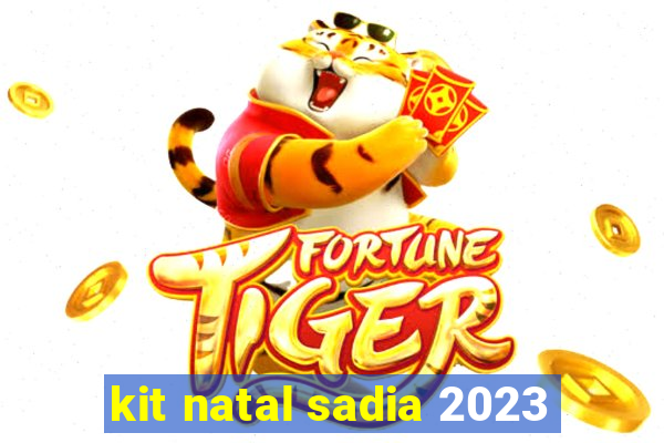 kit natal sadia 2023